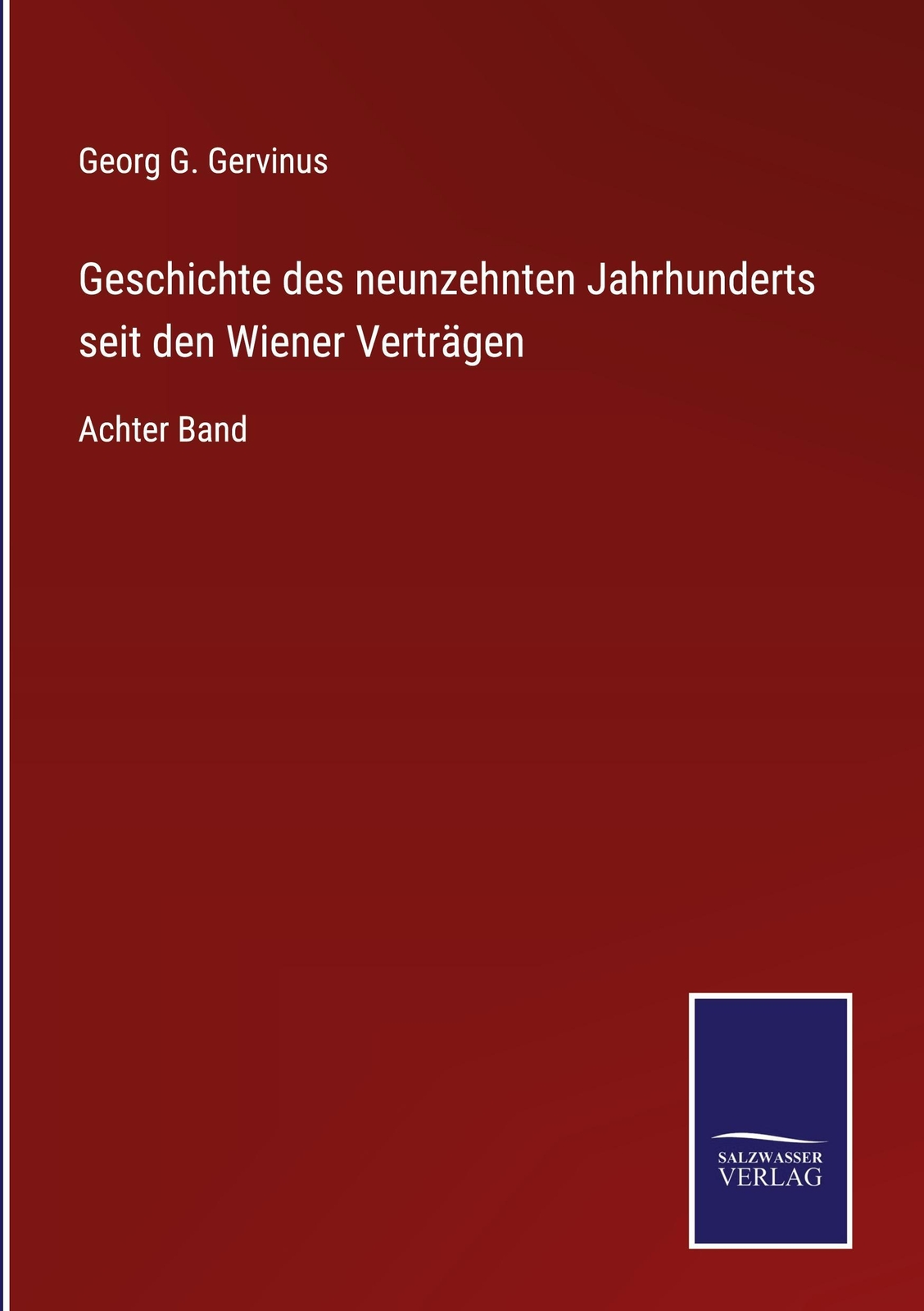Geschichte Des Neunzehnten Jahrhunderts Seit Den Wiener Verträgen |