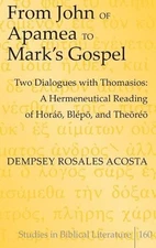Dempsey Rosales Acost From John of Apamea to Mark’s Gospe (Hardback) (UK IMPORT)