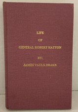 Life Of General Robert Hatton: by James Vaulx Drake, limited reprinting: 476/500