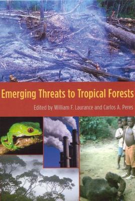Emerging Threats to Tropical Forests by Laurance, William F, Peres, Carlos A