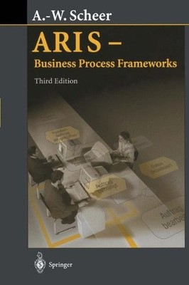 ARIS - BUSINESS PROCESS FRAMEWORKS By August-wilhelm Scheer - Hardcover