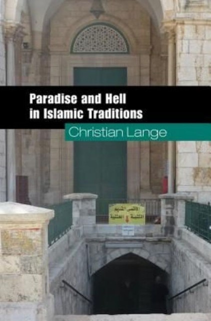 Paradise and Hell in Islamic Traditions Lange Hardback 9780521506373