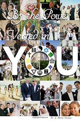 By the Power Vested in You - How to Officiate a Wedding, a Guide for Orda - GOOD