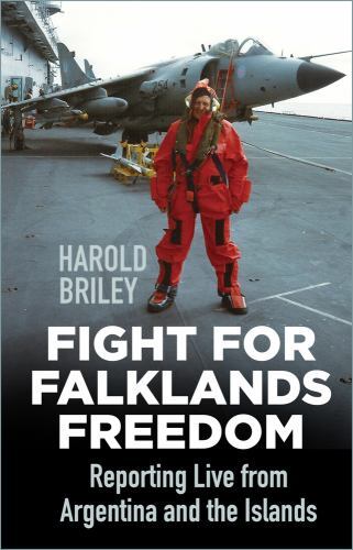 Fight for Falklands Freedom : Reporting Live from Argentina and the Islands ...