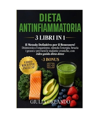 Dieta Antinfiammatoria 3 Libri in 1: Il Metodo Definitivo per il Benessere! Disi