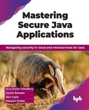 Mastering Secure Java Applications by Debopam Poddar 978935551884