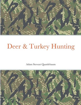 Adam Quattlebaum | Deer & Turkey Hunting | Taschenbuch | Englisch (2022)