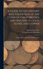 Herbert a Grueb A Guide to the History and Valuation of the Coins of  (Hardback)