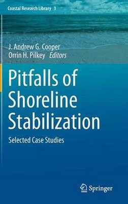 Pitfalls of Shoreline Stabilization: Selected Case Studies by J. Andrew G. Coope