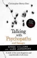 Talking With Psychopaths And Savages: Mass Murderers And Spree Killers | Buch