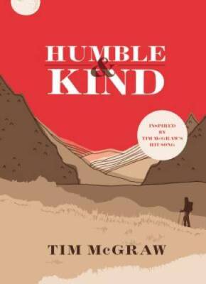 Humble & Kind - Hardcover By McGraw, Tim - GOOD