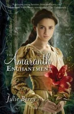 The Amaranth Enchantment - Paperback By Berry, Julie - GOOD