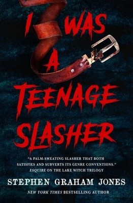 Stephen Graham Jones / I Was a Teenage Slasher /  9781835410288