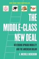 The Middle-Class New Deal Restoring Upward Mobility And The American Dream Buch
