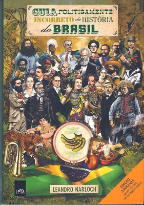 Guia politicamente incorreto da história do Brasil by Leandro Narloch
