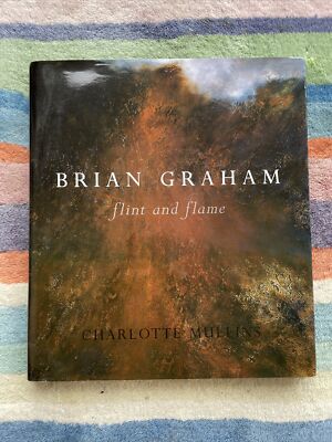 Flint and Flame: Brian Graham, Mullins, Charlotte SIGNED 2008 Hart Gallery