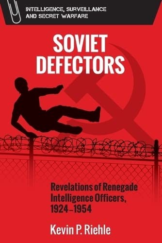 Soviet Defectors: Revelations of Renegade Intelligence Officers, 1924-1954 by K - Image 4