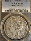 1888-O Morgan Silver Dollar, TOP 100 PCGS VF 30, VAM 6 OVAL O, EXTREMELY RARE.
