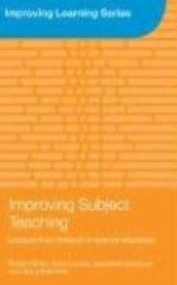 Improving Subject Teaching : Lessons from Research in Science Edu