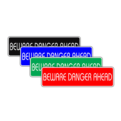 Beware Danger Ahead Aluminum Metal Novelty Street Road Sign | eBay