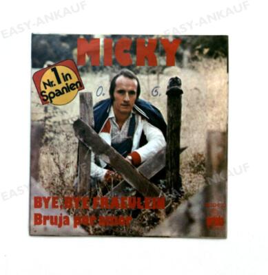 Micky - Bye, Bye Fraeulein / Bruja Por Amor GER 7in 1976 '