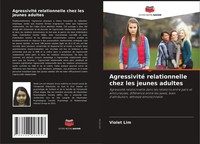 Violet Lim | Agressivité Relationnelle Chez Les Jeunes Adultes | Taschenbuch