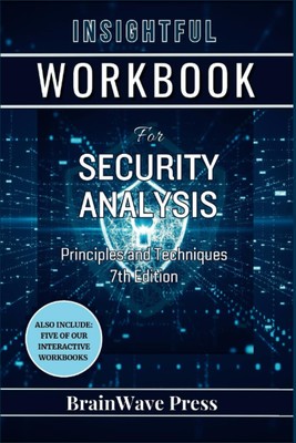 Insightful Workbook For Security Analysis: Principles and Techniques 7th Edition
