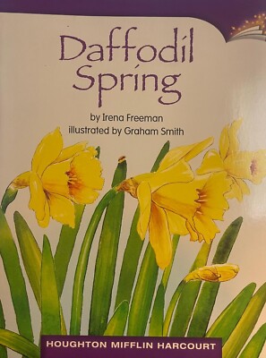 Daffodil Spring by Irena Freeman & Graham Smith (2005 Houghton Mifflin Harcourt)