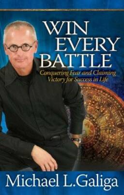 Win Every Battle - Paperback By Michael L. Galiga - GOOD
