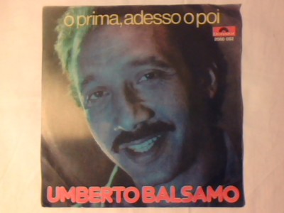 UMBERTO BALSAMO O früher, jetzt oder später 7'' NIE GESPIELT UNBESPIELT!!!