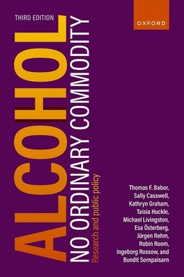 Alcohol: No Ordinary Commodity: Research and public policy by Thomas F. Babor Pa