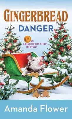 Gingerbread Danger: An Amish - Library Binding, by Flower Amanda - Acceptable n