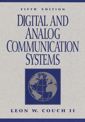 DIGITAL AND ANALOG COMMUNICATION SYSTEMS By Leon W. Couch & Leon W. Couch *VG+*