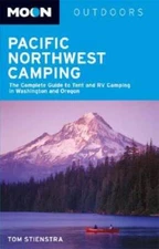 Moon Pacific Northwest Camping: The Complete Guide to Tent and RV Camping - GOOD