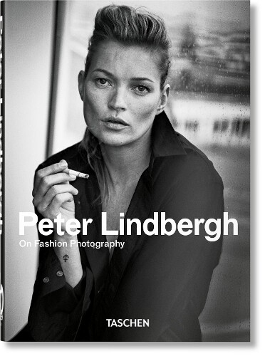 Peter Lindbergh Peter Lindbergh. On Fashion Photography. 40th Ed. (Hardback)