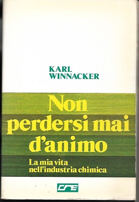 KARL WINNACKER - NIE DEN MUT VERLIEREN - MEIN LEBEN IN DER CHEMISCHEN INDUSTRIE