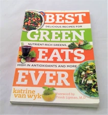 Best Green Eats Ever: Delicious Recipes for Nutrient...by Katrine Van Wyk PB