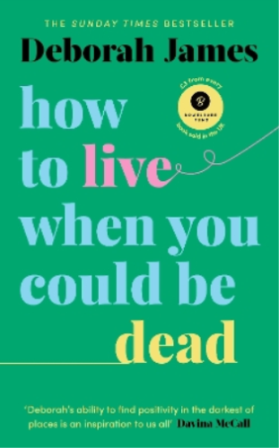 Deborah James How to Live When You Could Be Dead (Relié) - Photo 1/1