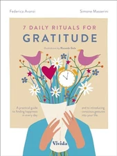 7 Daily Rituals For Gratitude (VIVIDA) by Simone Masserini Hardback Book The