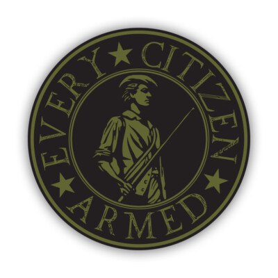 Every Citizen Armed Sticker Decal - Weatherproof - 2nd amendment 2a gun rights