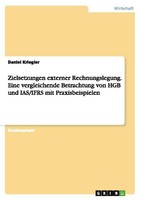 Zielsetzungen Externer Rechnungslegung. Eine Vergleichende Betrachtung Von HGB U