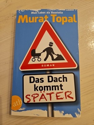 Das Dach kommt später von Murat Topal (Taschenbuch)