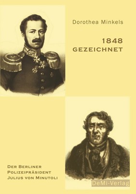 1848 gezeichnet Der Berliner Polizeipräsident Julius von Minutoli Minkels Buch