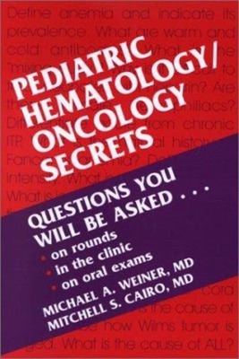 Pediatric Hematology/Oncology Secrets Michael A., Cairo, Mitchell