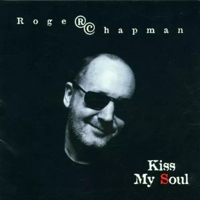 ROGER CHAPMAN - KISS MY SOUL - CD