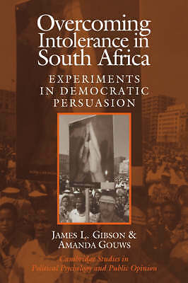 Overcoming Intolerance in South Africa Experiments in Democratic Persuasion