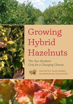 Growing Hybrid Hazelnuts: The New Resilient Crop for a Changing Climate by