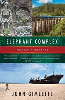 Elephant Complex Travels In Sri Lanka John Gimlette Taschenbuch Englisch 2017