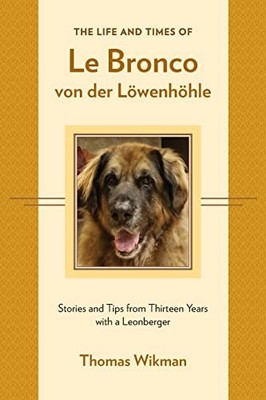 Thomas Wikman The Life and Times of Le Bronco von der Löwenhöhle (Taschenbuch)