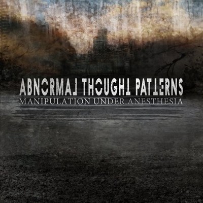 Abnormal Thought Patterns Manipulation Under Anesthesia (CD)